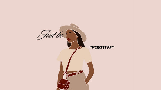 "Just Be Positive!"