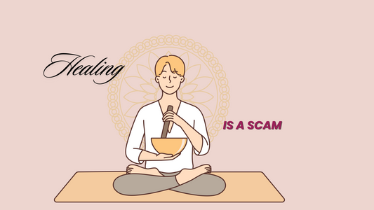 HEALING IS A SCAM