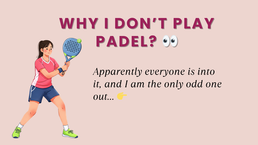 WHY I DON’T PLAY PADEL? 👀