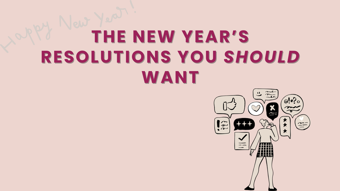 THE NEW YEAR'S RESOLUTIONS YOU SHOULD WANT