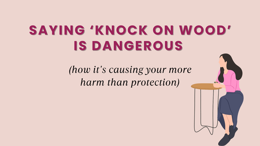 Saying ‘KNOCK ON WOOD’ is DANGEROUS (how it's causing your more harm than protection)