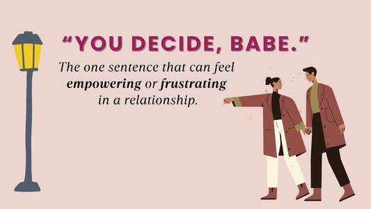 "YOU DECIDE, BABE."