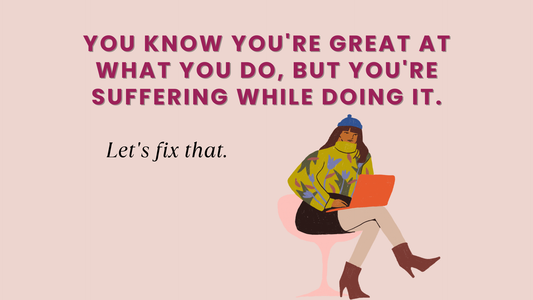 YOU KNOW YOU'RE GREAT AT WHAT YOU DO, BUT YOU'RE SUFFERING WHILE DOING IT.