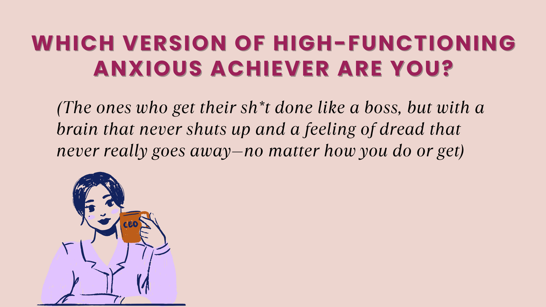 Which Version Of High-Functioning Anxious Achiever Are You?