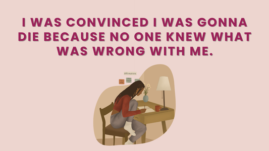 I Was Convinced I Was Gonna Die Because No One Knew What Was Wrong With Me.