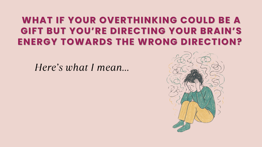 What If Your OVERTHINKING Could Be A Gift But You're Directing Your Brain's Energy Towards The Wrong Direction? ✨