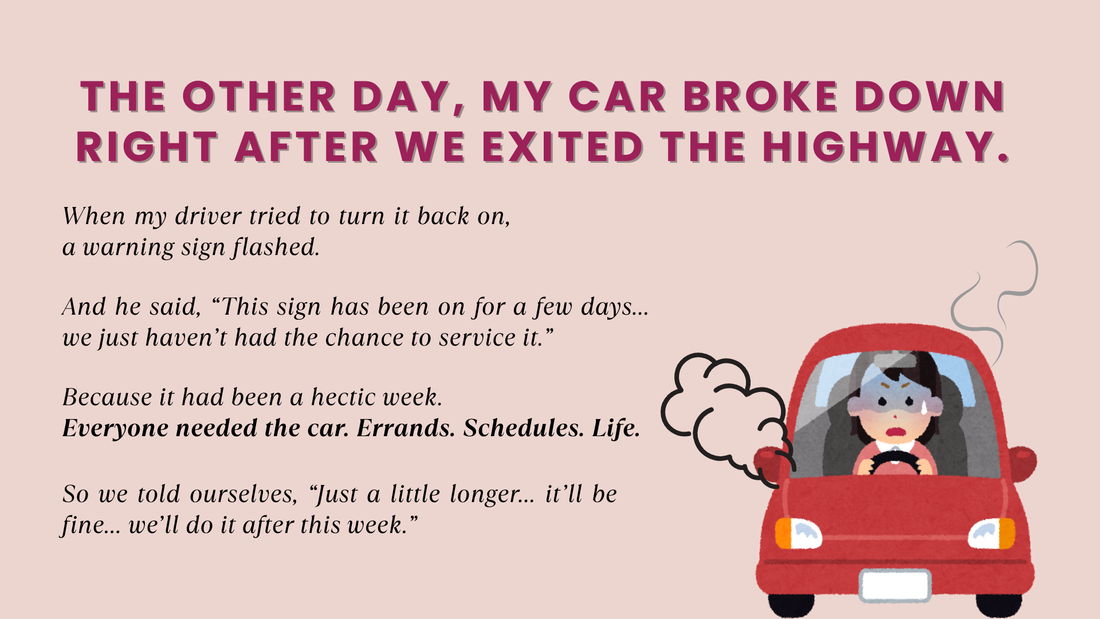 THE OTHER DAY, MY CAR BROKE DOWN RIGHT AFTER WE EXITED THE HIGHWAY.