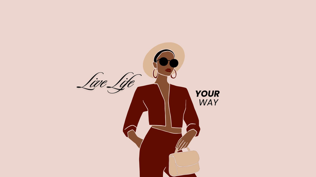 Live Life YOUR Way